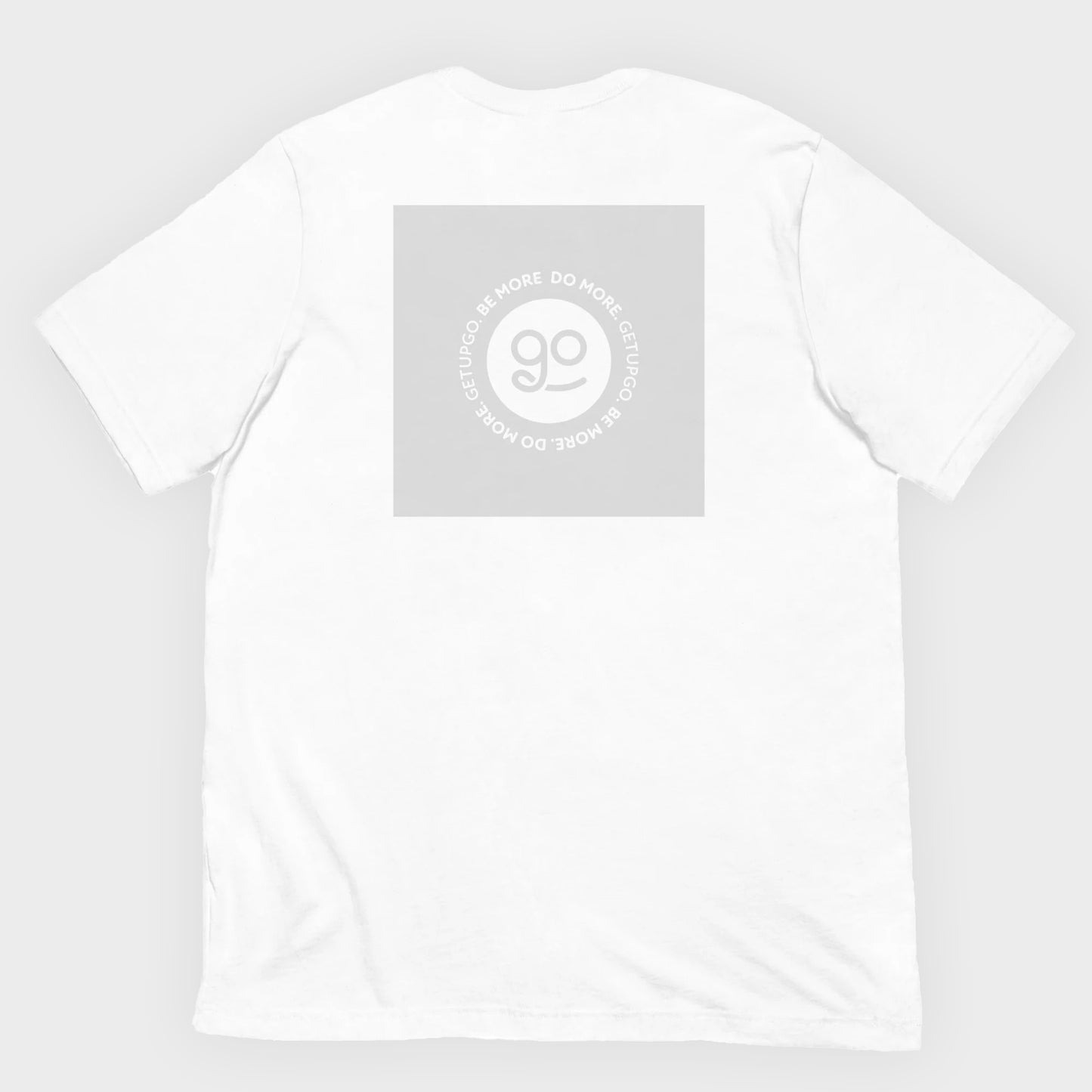 GetUpGo Be More. Do More. T-shirt in White